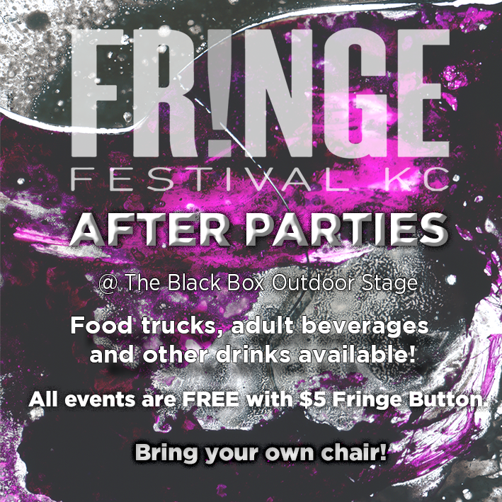 Fringe After Parties Kansas City Fringe Festival