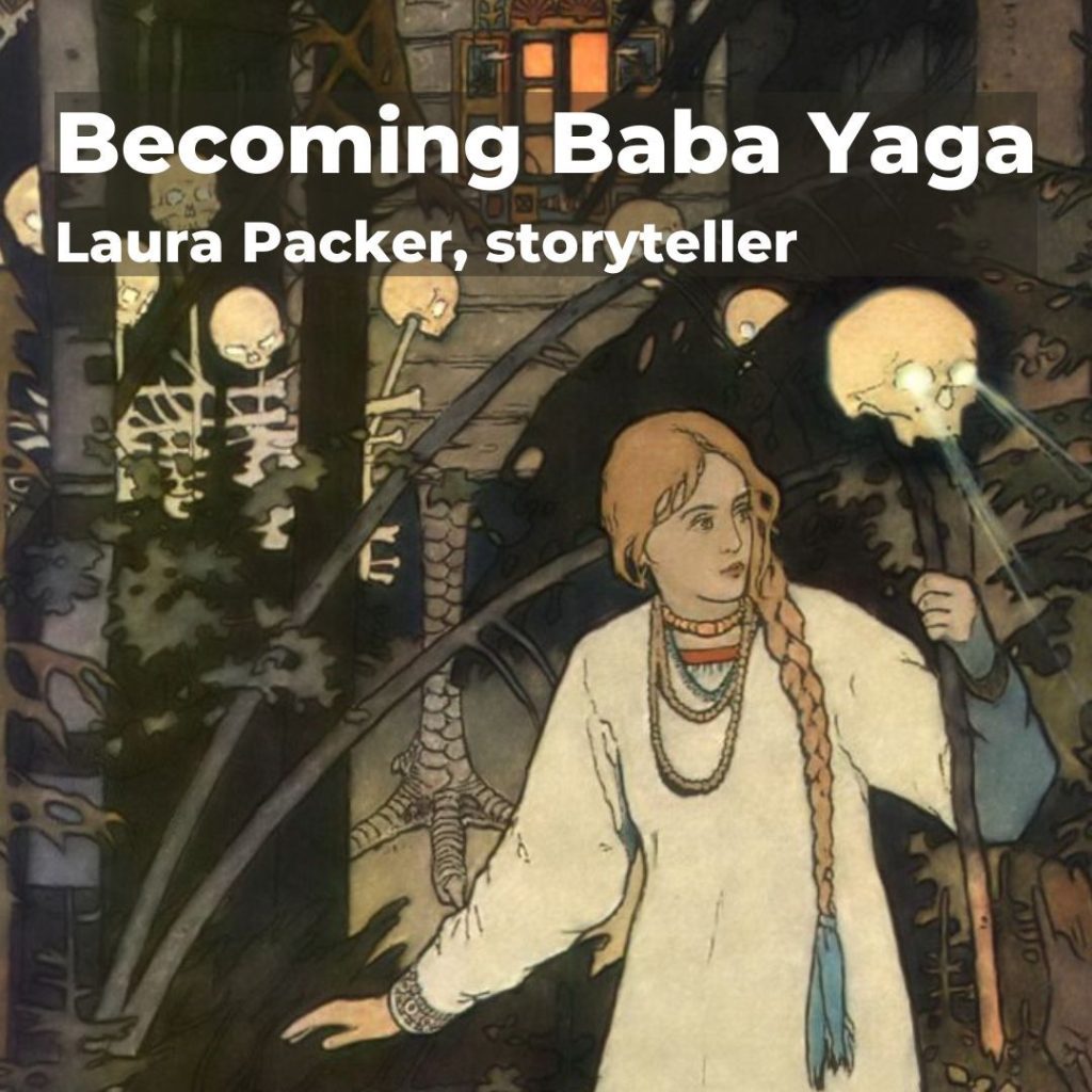 Becoming Baba Yaga Laura Packer, storyteller - 1