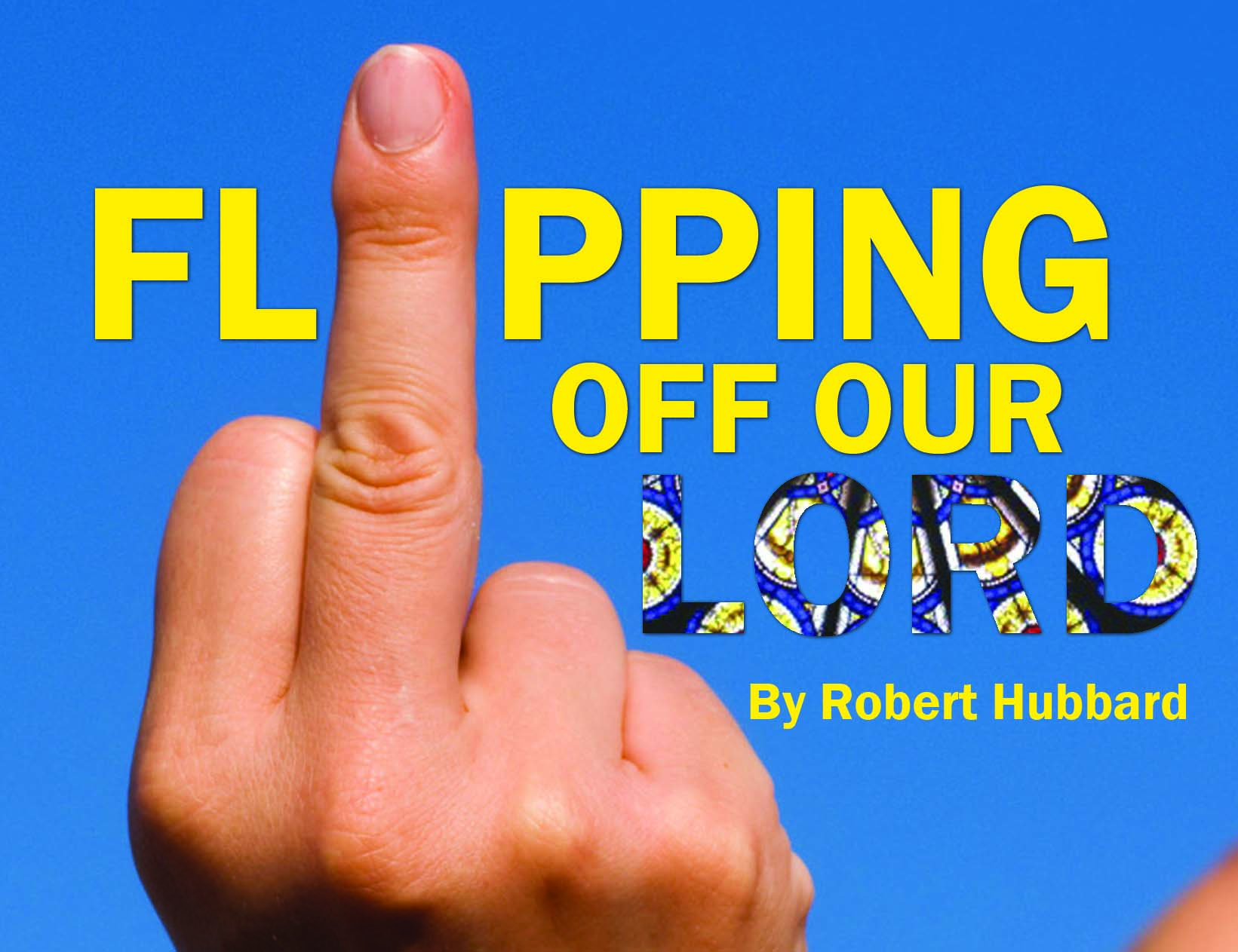 Flipping Off- Robert Hubbard