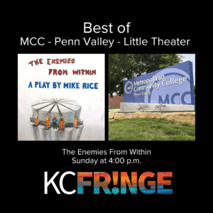 Best of MCC Penn Valley- Little Theater - The Enemies From Within