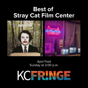 Best of Stray Cat Film Center - April Fool