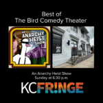 Best of Bird Comedy Theater - An Anarchy Heist Show
